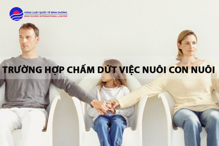 Trường hợp chấm dứt việc nuôi con nuôi mới nhất 2022 1 truong-hop-cham-dut-viec-nuoi-con-nuoi